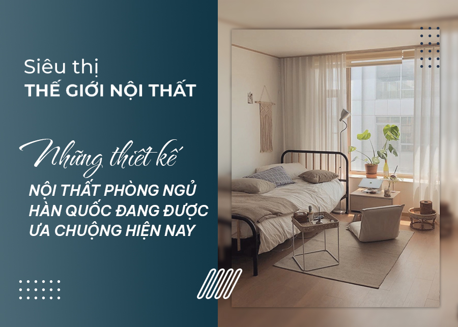 Tổng hợp mẫu thiết kế nội thất phòng ngủ Hàn Quốc mới nhất