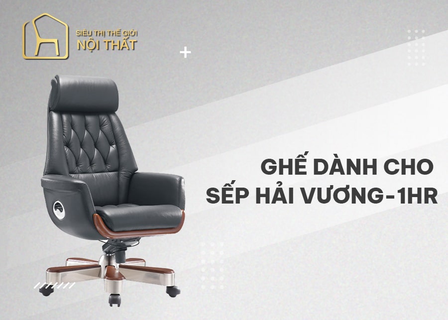 Ghế dành cho Sếp HẢI VƯƠNG-1HR