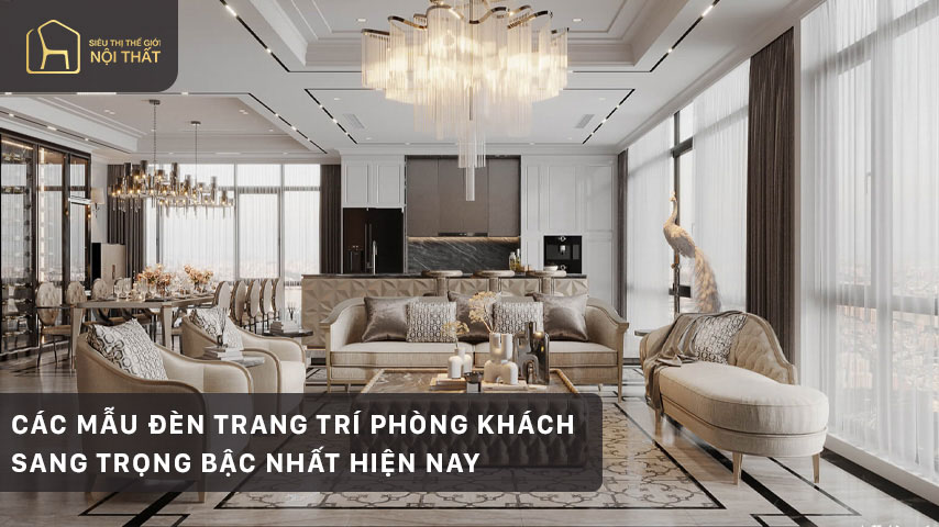 Các mẫu đèn trang trí phòng khách sang trọng bậc nhất hiện nay