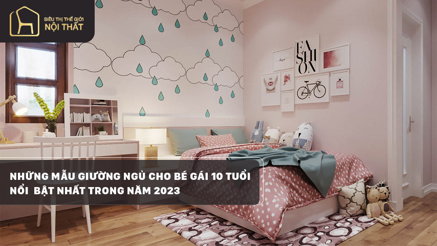 Top mẫu giường ngủ cho bé gái 10 tuổi 2023