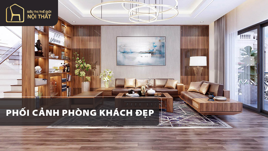 Tổng hợp những cách phối cảnh phòng khách đẹp