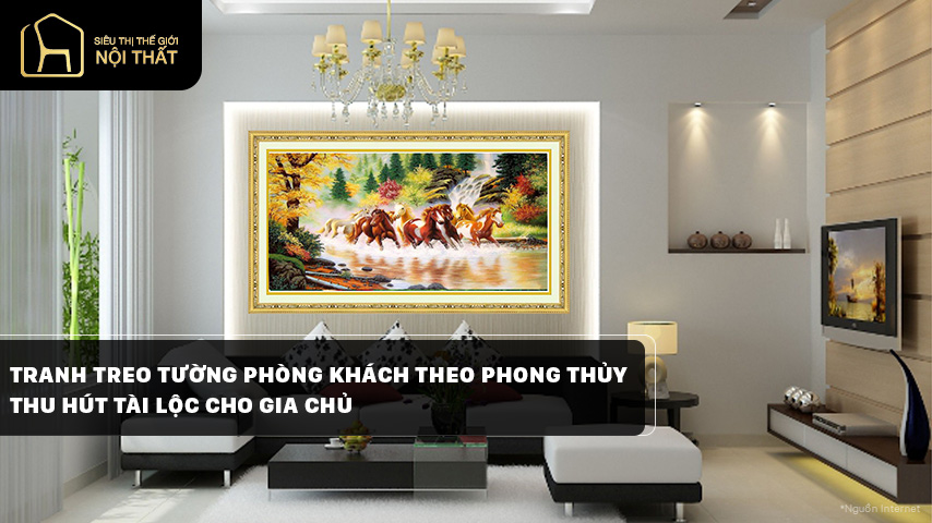 Tranh treo tường phòng khách theo phong thủy, thu hút tài lộc cho gia chủ