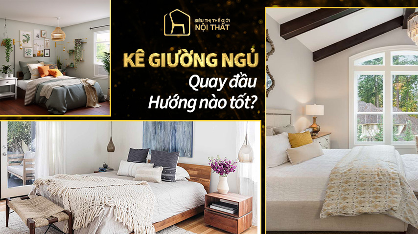 Kê giường ngủ quay đầu hướng nào tốt đúng theo phong thủy?