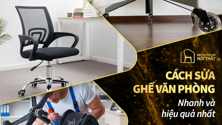 Cách sửa ghế văn phòng nhanh và hiệu quả nhất